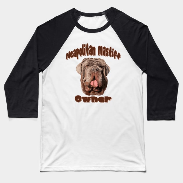 Neapolitan Mastiff Lover - Neapolitan Mastiff Owner - I Love My Neapolitan Mastiff Baseball T-Shirt by TrendyPlaza